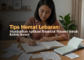Tips Hemat Lebaran- Manfaatkan Aplikasi Financial Planner untuk Kelola Bonus