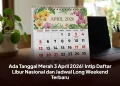 Ada Tanggal Merah 3 April 2026! Intip Daftar Libur Nasional dan Jadwal Long Weekend Terbaru
