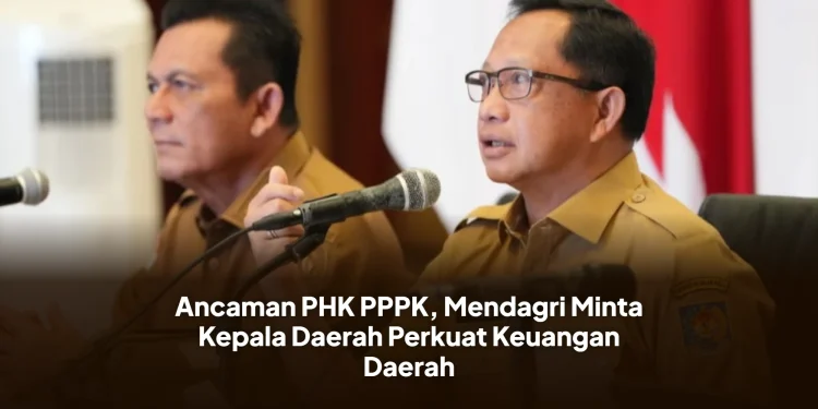 Ancaman PHK PPPK, Mendagri Minta Kepala Daerah Perkuat Keuangan Daerah