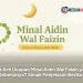 Apa Arti Ucapan Minal Aidin Wal Faizin yang Sebenanya? Simak Penjelasan Berikut