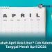 Apakah April Ada Libur? Cek Kalender Tanggal Merah April 2026