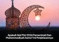 Apakah Idul Fitri 2026 Pemerintah Dan Muhammadiyah Sama? Ini Penjelasannya
