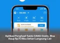 Aplikasi Penghasil Saldo DANA Gratis, Bisa Raup Rp75 Ribu Sehari Langsung Cair