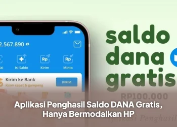 Aplikasi Penghasil Saldo DANA Gratis, Hanya Bermodalkan HP