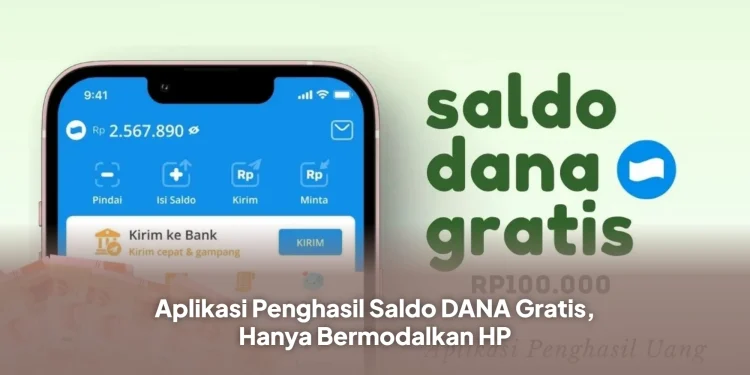 Aplikasi Penghasil Saldo DANA Gratis, Hanya Bermodalkan HP