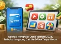 Aplikasi Penghasil Uang Terbaru 2026, Terbukti Langsung Cair Ke DANA Tanpa Modal