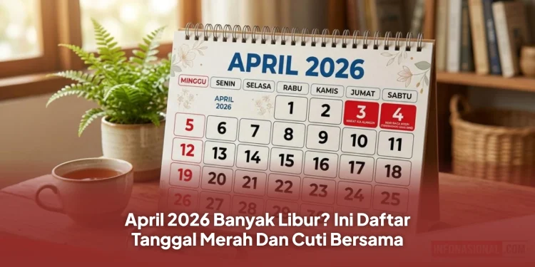 April 2026 Banyak Libur? Ini Daftar Tanggal Merah Dan Cuti Bersama