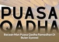 Bacaan Niat Puasa Qadha Ramadhan Di Bulan Syawal