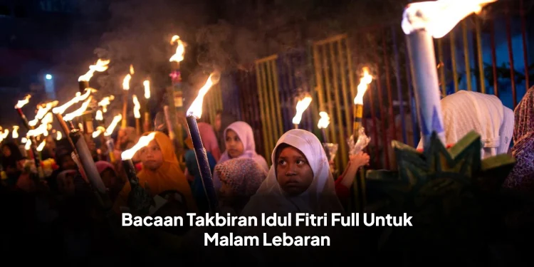Bacaan Takbiran Idul Fitri Full Untuk Malam Lebaran