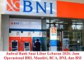 Jadwal Bank Saat Libur Lebaran 2026: Jam Operasional BRI, Mandiri, BCA, BNI, dan BSI