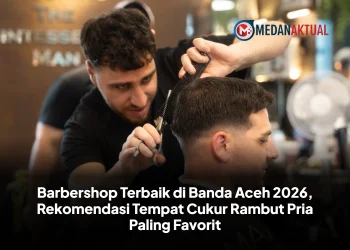 Barbershop Terbaik di Banda Aceh 2026, Rekomendasi Tempat Cukur Rambut Pria Paling Favorit