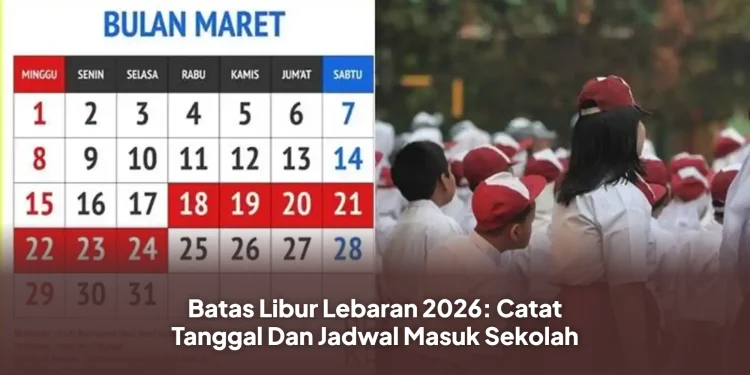 Batas Libur Lebaran 2026: Catat Tanggal Dan Jadwal Masuk Sekolah