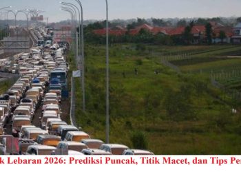 Arus Balik Lebaran 2026: Prediksi Puncak, Titik Macet, dan Tips Perjalanan