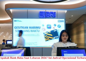Apakah Bank Buka Saat Lebaran 2026? Ini Jadwal Operasional Terbaru