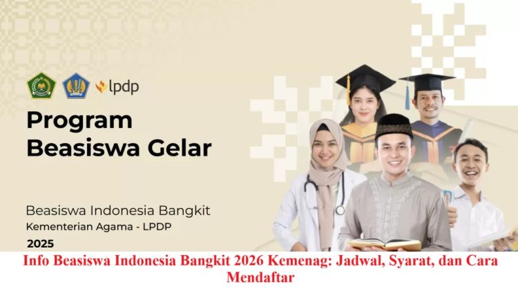 Info Beasiswa Indonesia Bangkit 2026 Kemenag: Jadwal, Syarat, dan Cara Mendaftar
