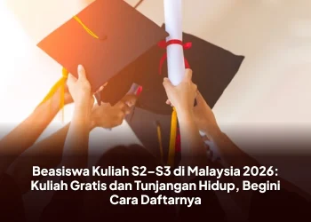 Beasiswa Kuliah S2–S3 di Malaysia 2026: Kuliah Gratis dan Tunjangan Hidup, Begini Cara Daftarnya