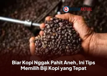 Biar Kopi Nggak Pahit Aneh, Ini Tips Memilih Biji Kopi yang Tepat