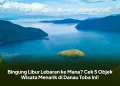 Bingung Libur Lebaran ke Mana? Cek 5 Objek Wisata Menarik di Danau Toba Ini!