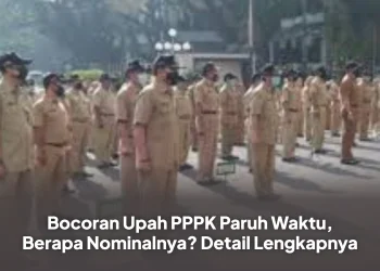 Bocoran Upah PPPK Paruh Waktu, Berapa Nominalnya? Detail Lengkapnya