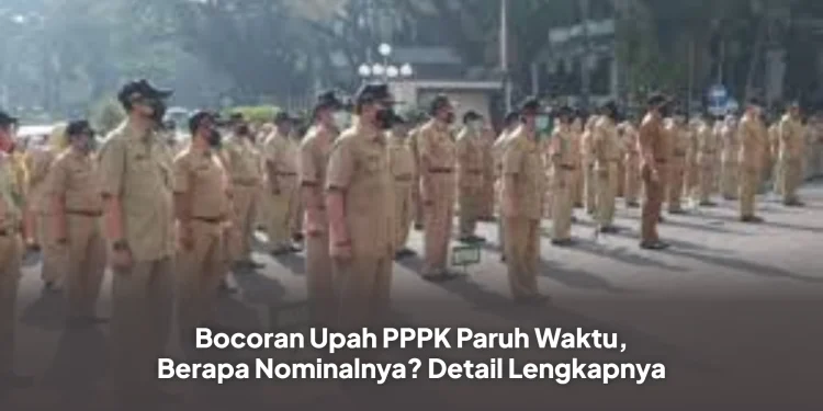 Bocoran Upah PPPK Paruh Waktu, Berapa Nominalnya? Detail Lengkapnya
