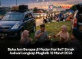Buka Jam Berapa di Medan Hari Ini? Simak Jadwal Lengkap Maghrib 18 Maret 2026