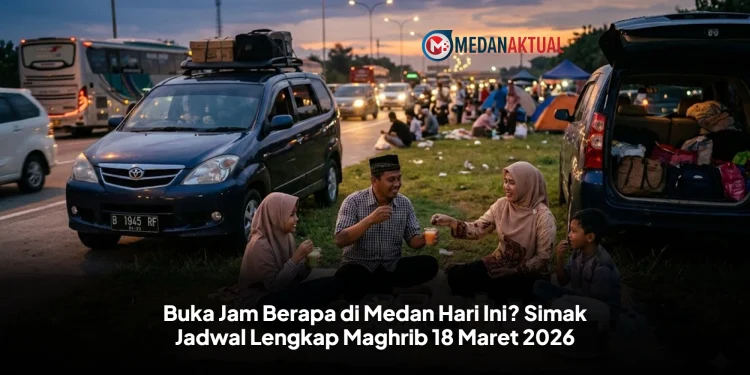 Buka Jam Berapa di Medan Hari Ini? Simak Jadwal Lengkap Maghrib 18 Maret 2026