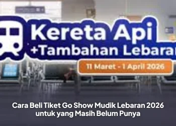 Cara Beli Tiket Go Show Mudik Lebaran 2026 untuk yang Masih Belum Punya