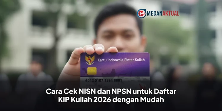 Cara Cek NISN dan NPSN untuk Daftar KIP Kuliah 2026 dengan Mudah