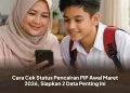 Cara Cek Status Pencairan PIP Awal Maret 2026, Siapkan 2 Data Penting Ini