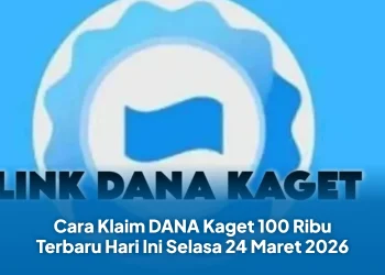 Cara Klaim DANA Kaget 100 Ribu Terbaru Hari Ini Selasa 24 Maret 2026