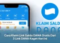 Cara Klaim Link Saldo DANA Gratis Dari 3 Link DANA Kaget Hari Ini