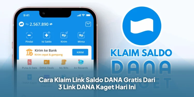 Cara Klaim Link Saldo DANA Gratis Dari 3 Link DANA Kaget Hari Ini