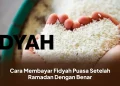 Cara Membayar Fidyah Puasa Setelah Ramadan Dengan Benar