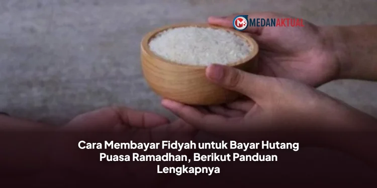 Cara Membayar Fidyah untuk Bayar Hutang Puasa Ramadhan, Berikut Panduan Lengkapnya