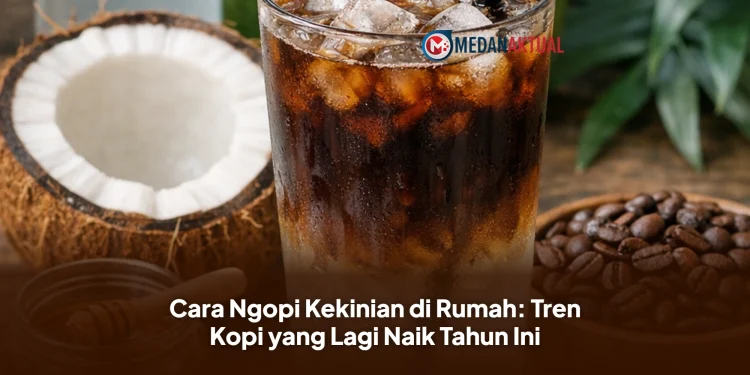 Cara Ngopi Kekinian di Rumah: Tren Kopi yang Lagi Naik Tahun Ini