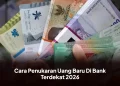 Cara Penukaran Uang Baru Di Bank Terdekat 2026