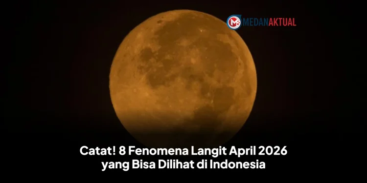Catat! 8 Fenomena Langit April 2026 yang Bisa Dilihat di Indonesia