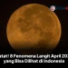 Catat! 8 Fenomena Langit April 2026 yang Bisa Dilihat di Indonesia