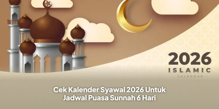 Cek Kalender Syawal 2026 Untuk Jadwal Puasa Sunnah 6 Hari