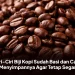 Ciri-Ciri Biji Kopi Sudah Basi dan Cara Menyimpannya Agar Tetap Segar