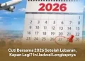 Cuti Bersama 2026 Setelah Lebaran, Kapan Lagi? Ini Jadwal Lengkapnya