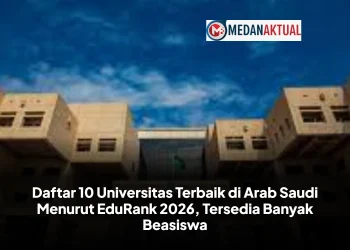 Daftar 10 Universitas Terbaik di Arab Saudi Menurut EduRank 2026, Tersedia Banyak Beasiswa