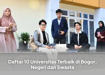 Daftar 10 Universitas Terbaik di Bogor, Negeri dan Swasta