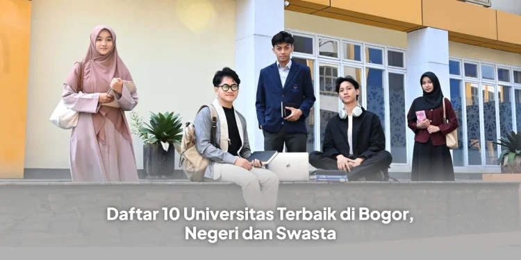 Daftar 10 Universitas Terbaik di Bogor, Negeri dan Swasta