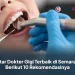 Daftar Dokter Gigi Terbaik di Semarang, Berikut 10 Rekomendasinya