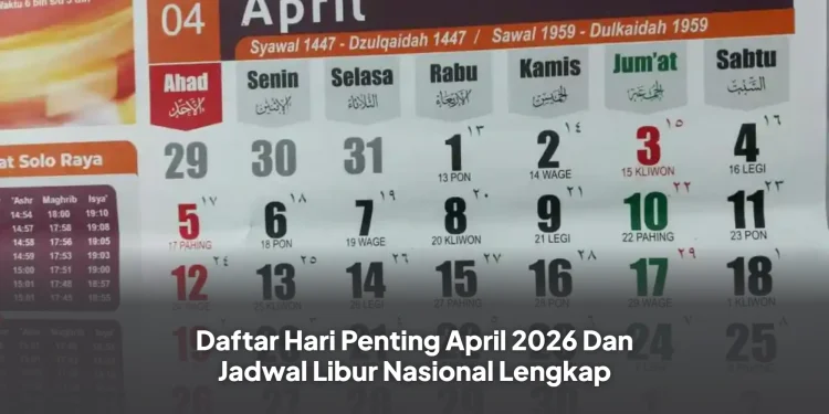Daftar Hari Penting April 2026 Dan Jadwal Libur Nasional Lengkap