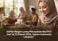 Daftar Negara yang Merayakan Idul Fitri Jum'at 20 Maret 2026, Kapan Indonesia Lebaran?