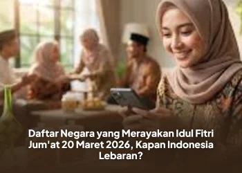 Daftar Negara yang Merayakan Idul Fitri Jum'at 20 Maret 2026, Kapan Indonesia Lebaran?