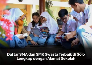 Daftar SMA dan SMK Swasta Terbaik di Solo Lengkap dengan Alamat Sekolah