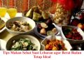 Tips Makan Sehat Saat Lebaran agar Berat Badan Tetap Ideal